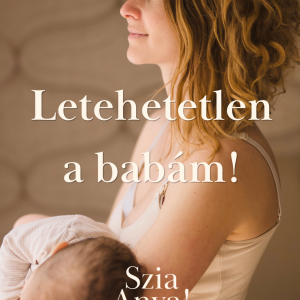 Letehetetlen a babám